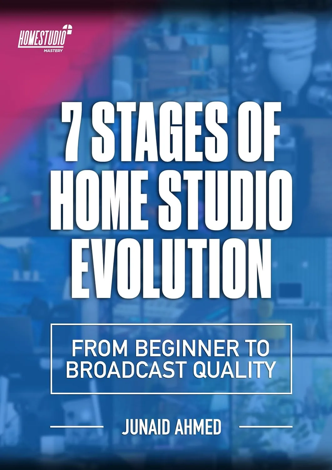 7 Stages of Home Studio Evolution